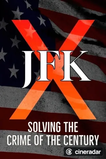 JFK X: Solving the Crime of the Century