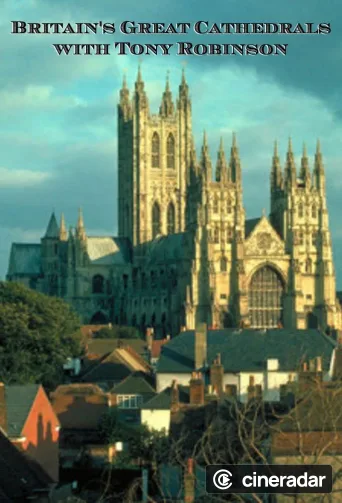Britain's Great Cathedrals with Tony Robinson