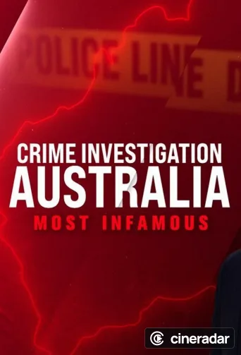 Crime Investigation Australia: Most Infamous