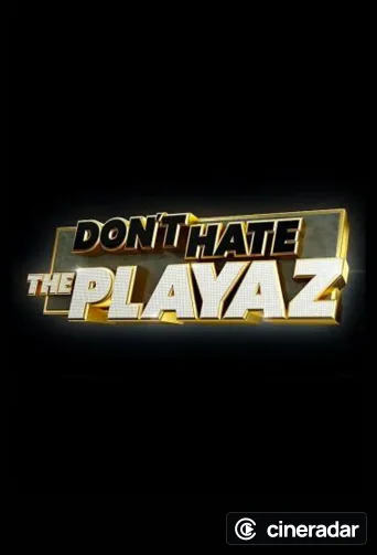 Don't Hate the Playaz