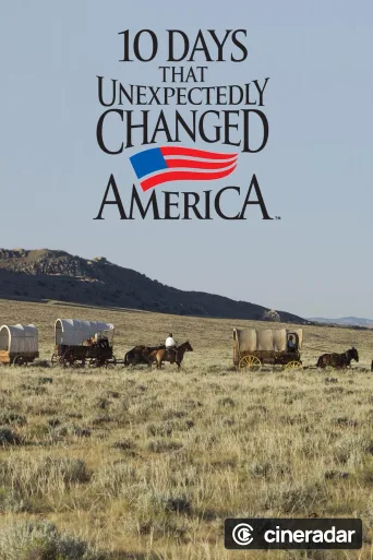 10 Days That Unexpectedly Changed America