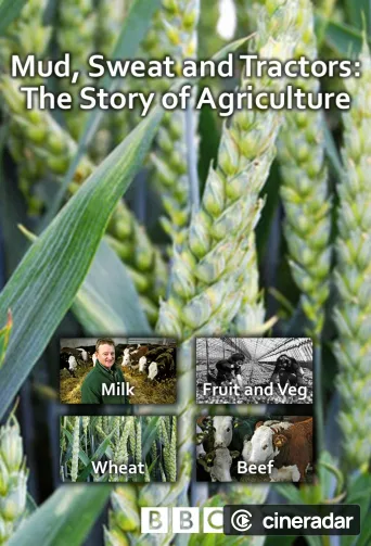 Mud Sweat and Tractors: The Story of Agriculture