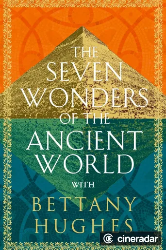 The Seven Wonders of the Ancient World by Bettany Hughes