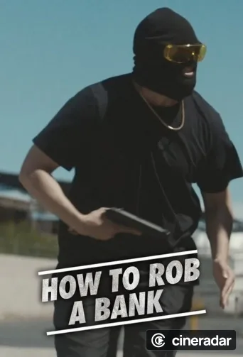 How to Rob a Bank