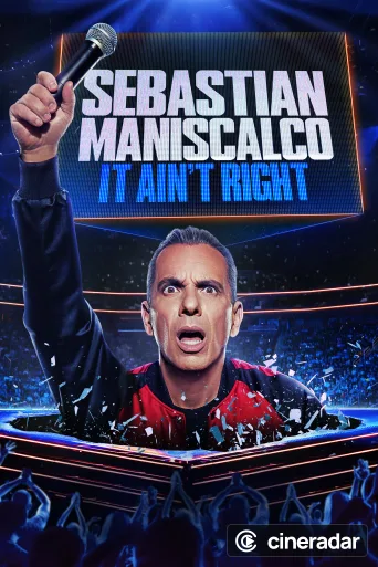 Sebastian Maniscalco: It Ain't Right