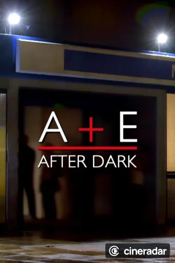 A&E After Dark