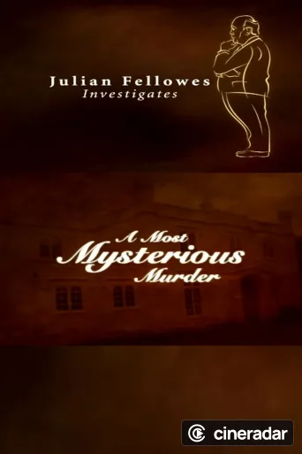 Julian Fellowes Investigates: A Most Mysterious Murder