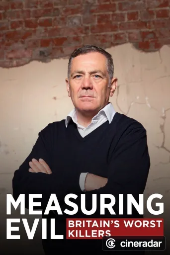 Measuring Evil: Britain's Worst Killers 