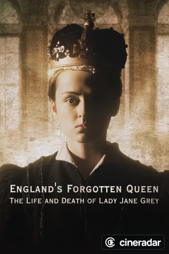 La Reina olvidada de Inglaterra: Vida y muerte de Lady Jane Grey