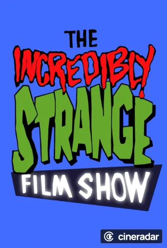 The Incredibly Strange Film Show