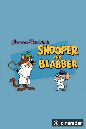 Snooper and Blabber