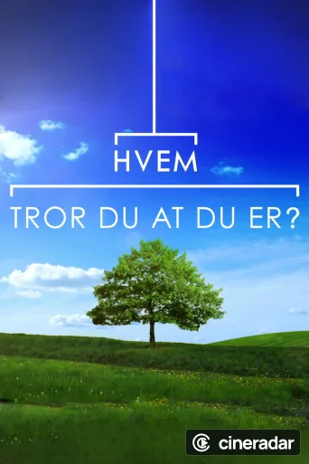 Hvem tror du at du er?