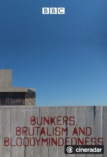 Bunkers Brutalism and Bloodymindedness