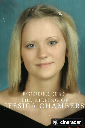 Unspeakable Crime: The Killing of Jessica Chambers