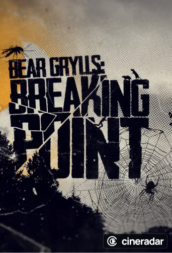 Bear Grylls: Breaking Point