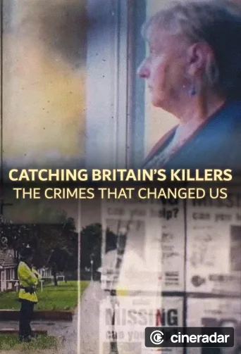 Catching Britain's Killers: The Crimes That Changed Us