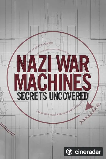 Nazi War Machines: Secrets Uncovered