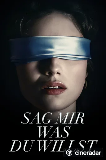 Sag mir, was du willst