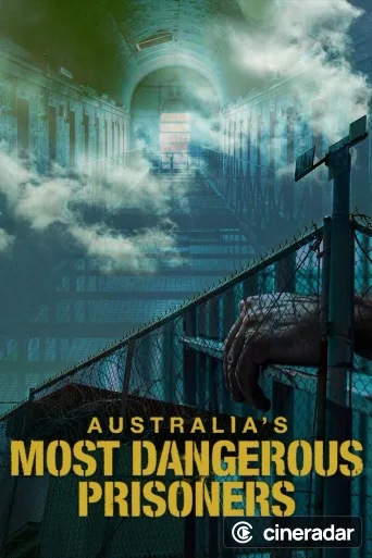 Australia's Most Dangerous Prisoners
