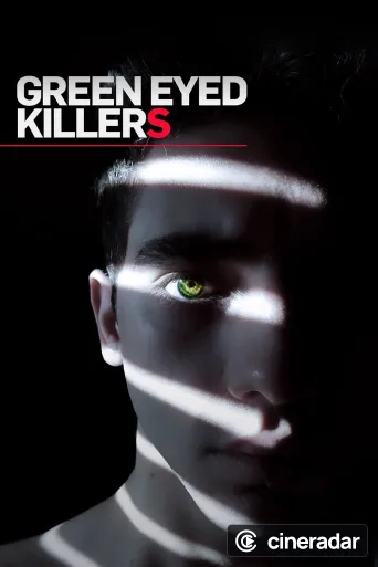 Green Eyed Killers