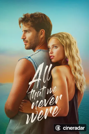 All That We Never Were