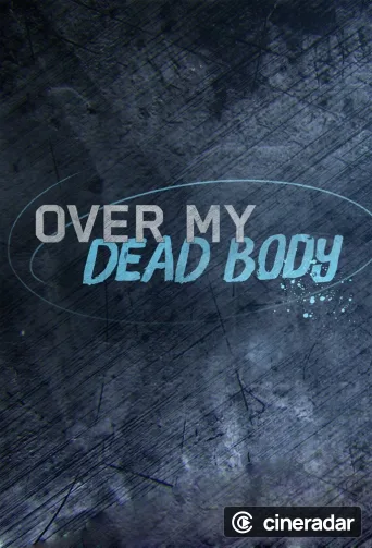 Over My Dead Body