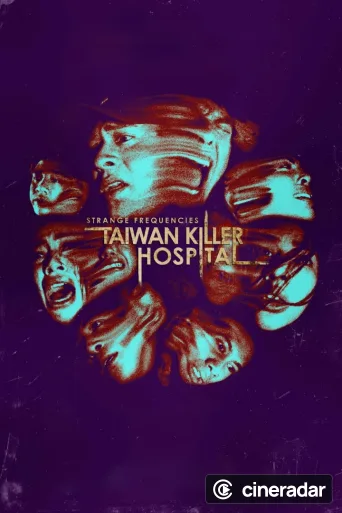 Strange Frequencies: Taiwan Killer Hospital