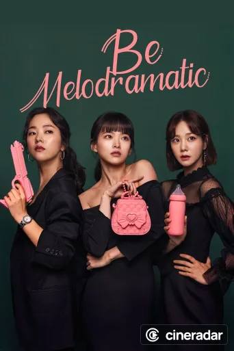 Be Melodramatic
