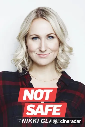 Not Safe with Nikki Glaser