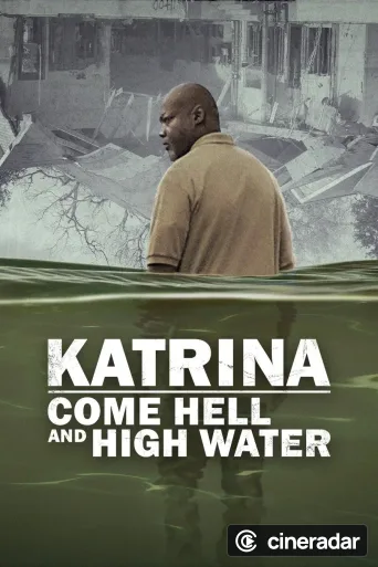 Katrina: Come Hell and High Water
