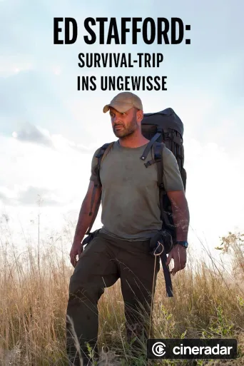 Ed Stafford: Into the Unknown