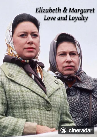Elizabeth and Margaret: Love and Loyalty