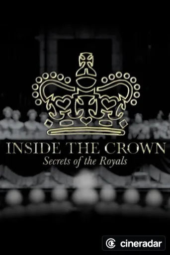 Inside the Crown: Secrets of the Royals