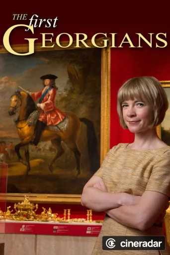 The First Georgians: The German Kings Who Made Britain