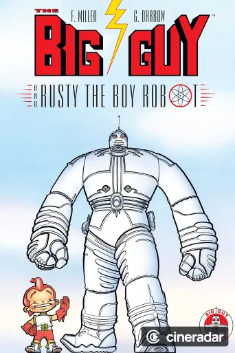 The Big Guy and Rusty the Boy Robot
