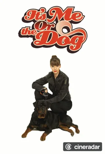 It's Me or the Dog