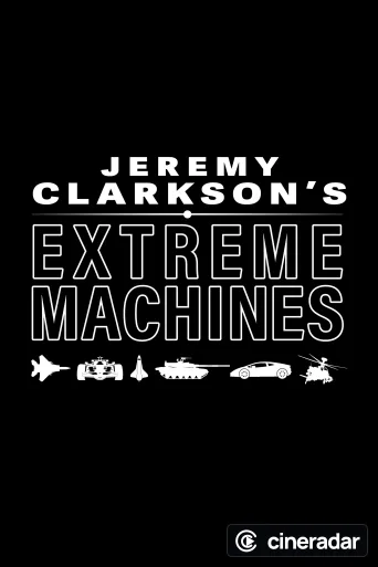 Jeremy Clarkson's Extreme Machines