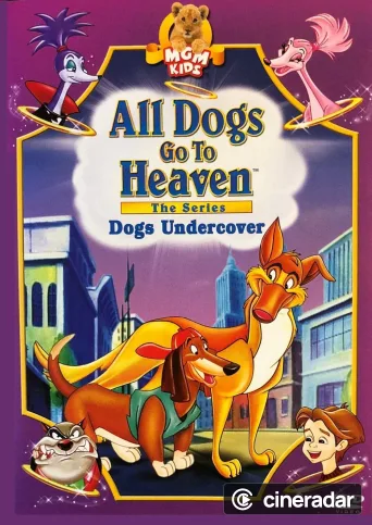 All Dogs Go To Heaven: The Series