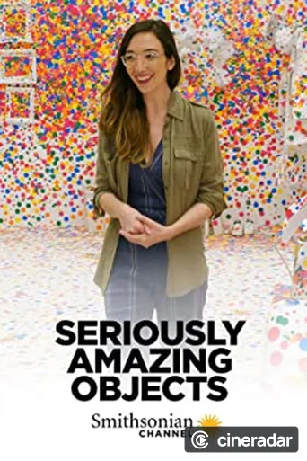 Seriously Amazing Objects