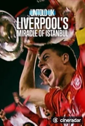Untold UK: Liverpool's Miracle of Istanbul