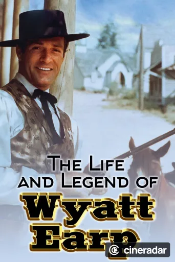 The Life and Legend of Wyatt Earp