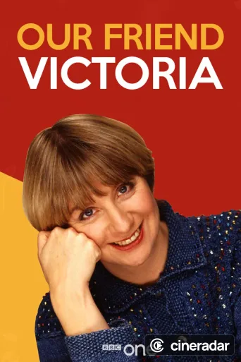 Our Friend Victoria