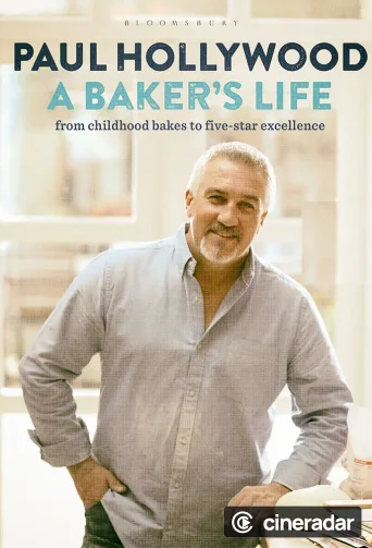 Paul Hollywood: A Baker's Life