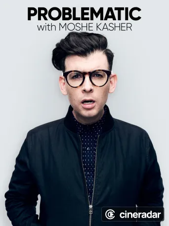 Problematic with Moshe Kasher