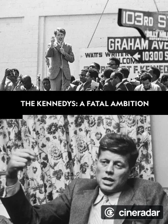 The Kennedys: A Fatal Ambition