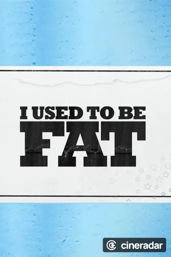 I Used to Be Fat
