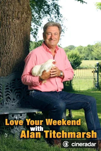 Love Your Weekend with Alan Titchmarsh