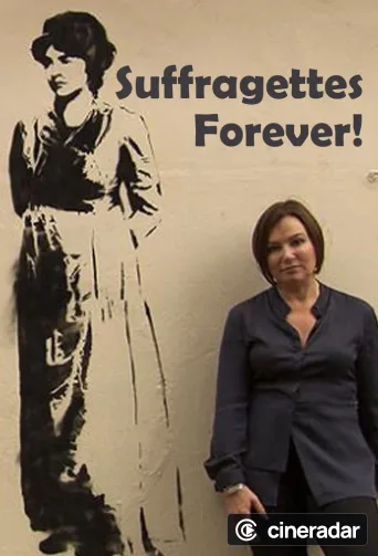 Suffragettes Forever! The Story of Women and Power