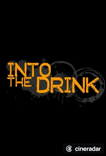 Into The Drink