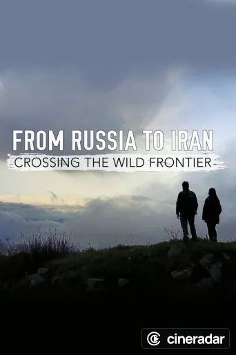 From Russia to Iran: Crossing Wild Frontier